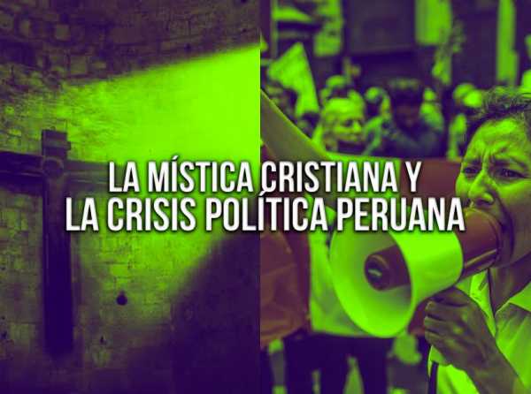 La mística cristiana y la crisis política peruana