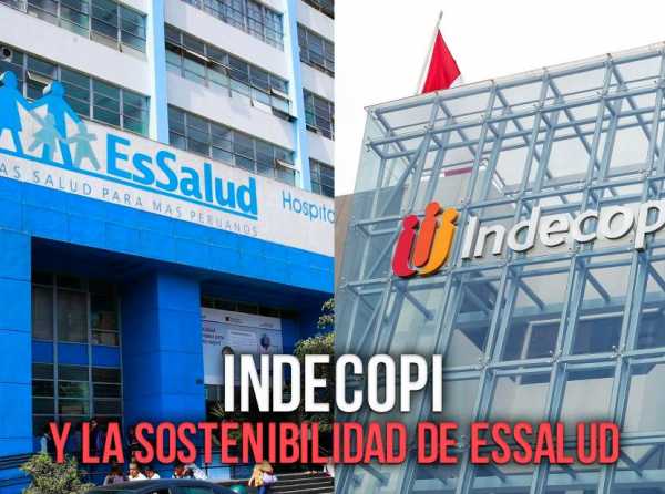 Indecopi y la sostenibilidad de EsSalud