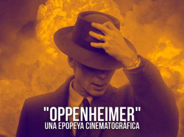 "Oppenheimer": una epopeya cinematográfica