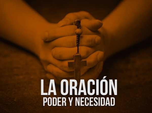 La oración: poder y necesidad