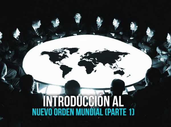 Introducción al Nuevo Orden Mundial (parte 1)