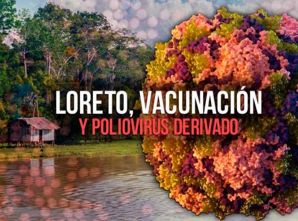 Loreto, vacunación y poliovirus derivado