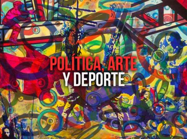 Política, arte y deporte 