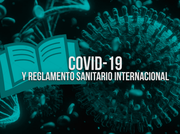 Covid-19 y Reglamento Sanitario Internacional