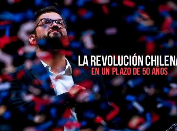 La revolución chilena en un plazo de 50 años