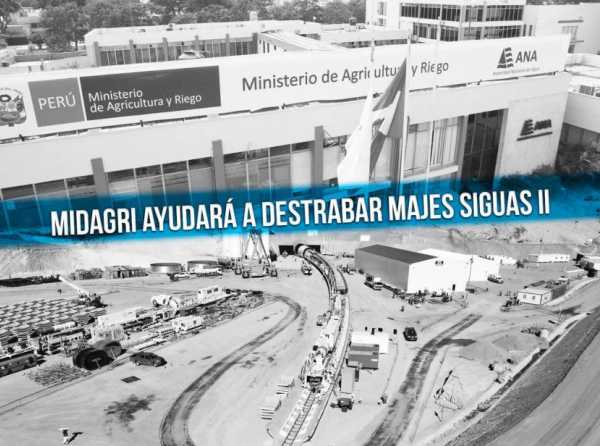 Midagri ayudará a destrabar Majes Siguas II