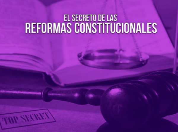 El secreto de las reformas constitucionales