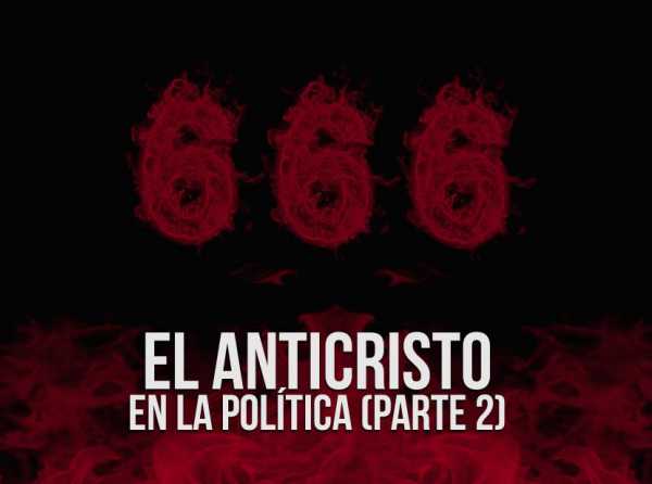 El anticristo en la política (parte 2)