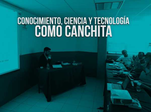 Conocimiento, ciencia y tecnología como canchita