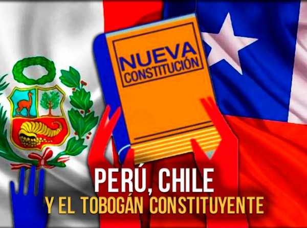 Perú, Chile y el tobogán constituyente