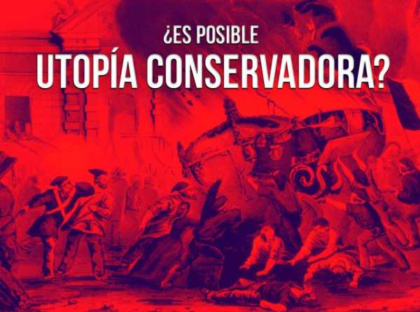 ¿Es posible una utopía conservadora?