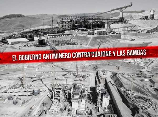 El Gobierno antiminero contra Cuajone y Las Bambas