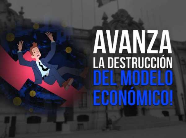 Avanza la destrucción del modelo económico