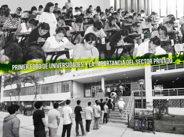 Primer Foro de Universidades y la importancia del sector privado