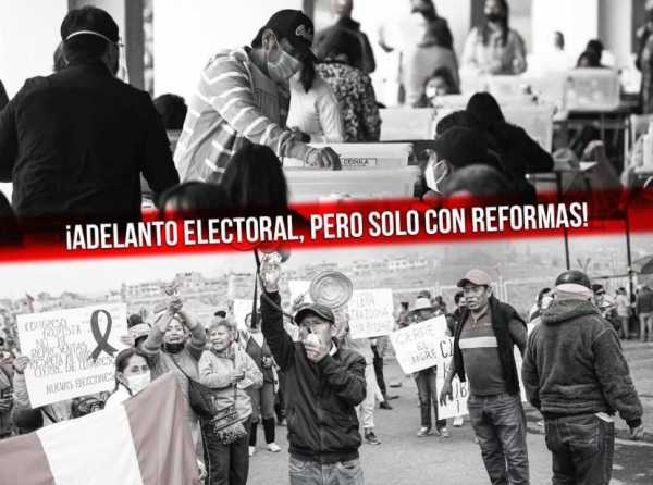 ¡Adelanto electoral, pero solo con reformas! ¡No aceptemos el chantaje de la insurrección comunista!