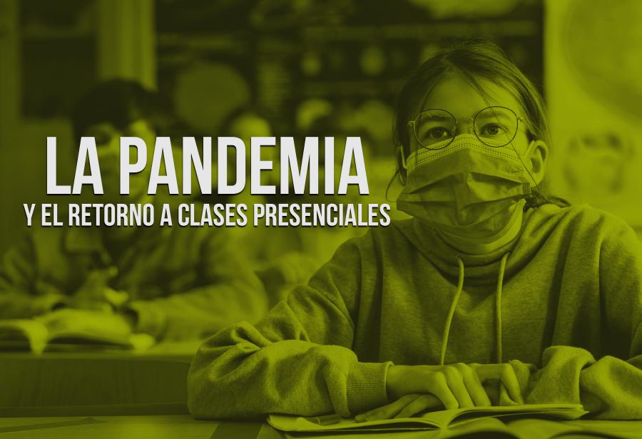 La pandemia y el retorno a clases presenciales