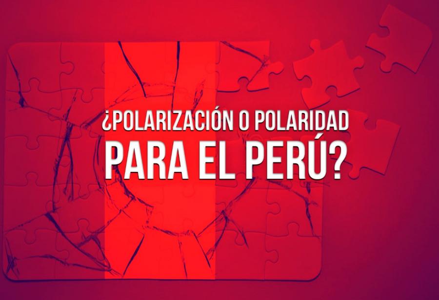 ¿Polarización o polaridad para el Perú?