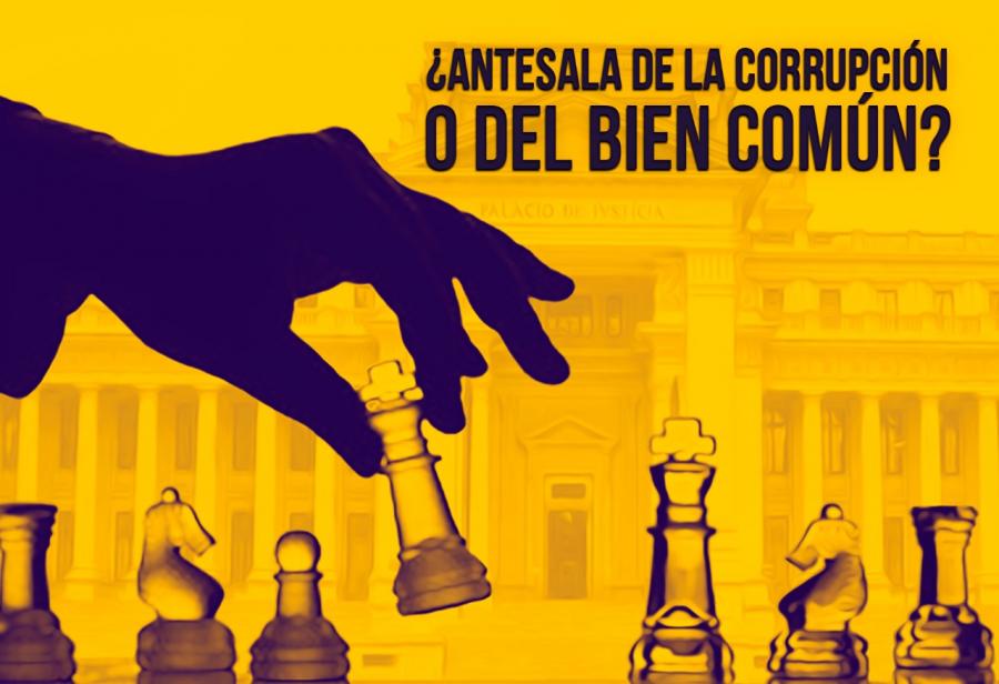 ¿Antesala de la corrupción o del bien común?