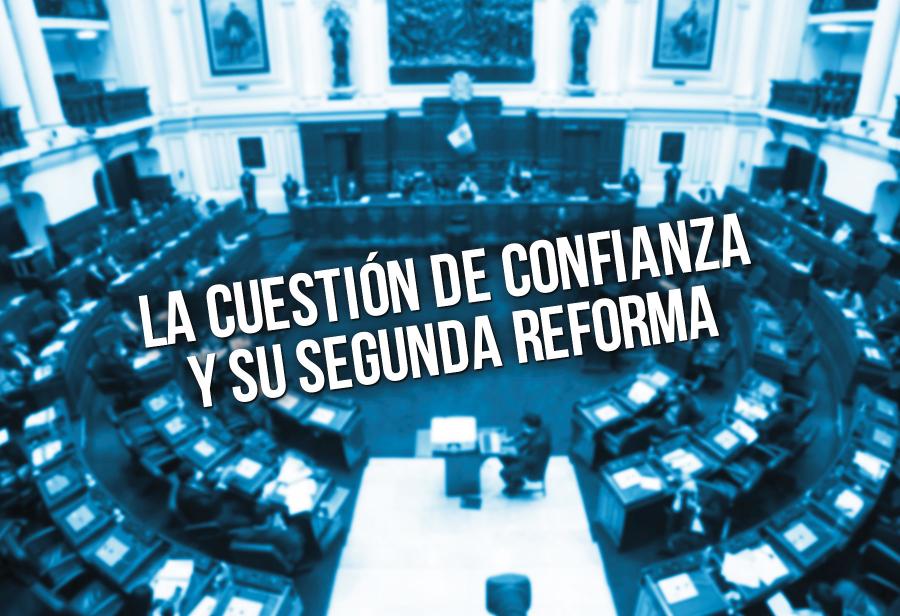 La cuestión de confianza y su segunda reforma