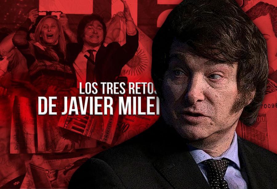 Los tres retos de Javier Milei