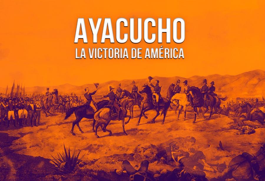 Ayacucho: la victoria de América