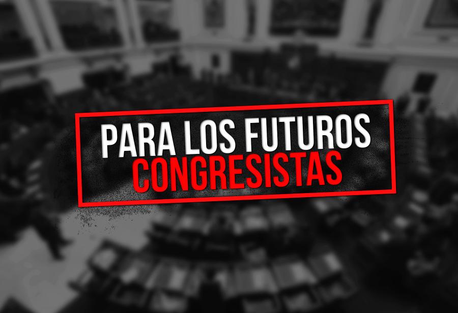 Para los futuros congresistas