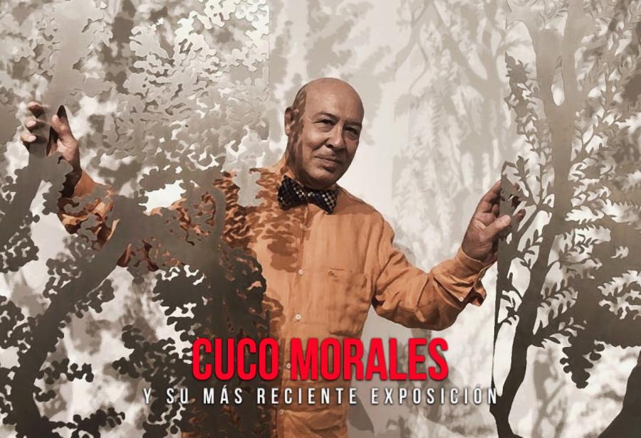 Cuco Morales y su más reciente exposición