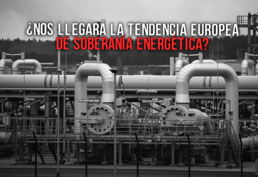 ¿Nos llegará la tendencia europea de soberanía energética?