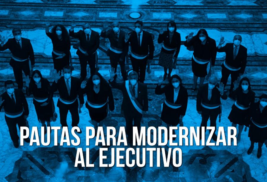 Pautas para modernizar al Ejecutivo