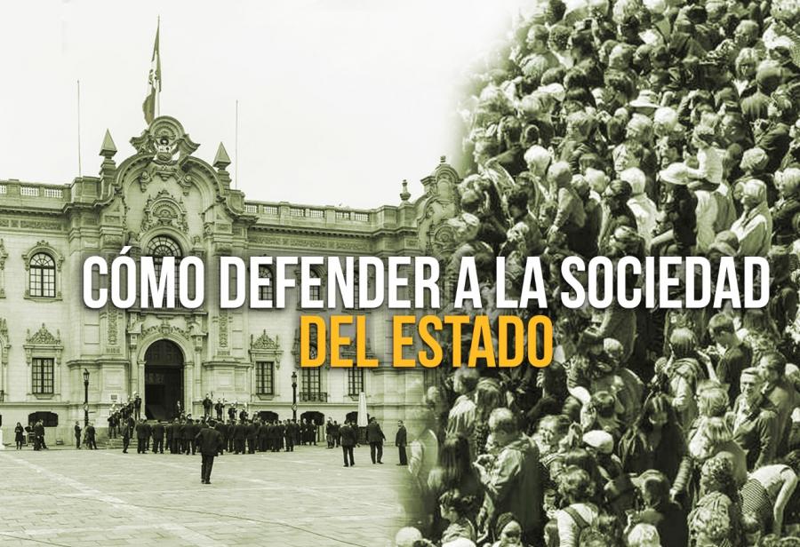 Cómo defender a la sociedad del Estado