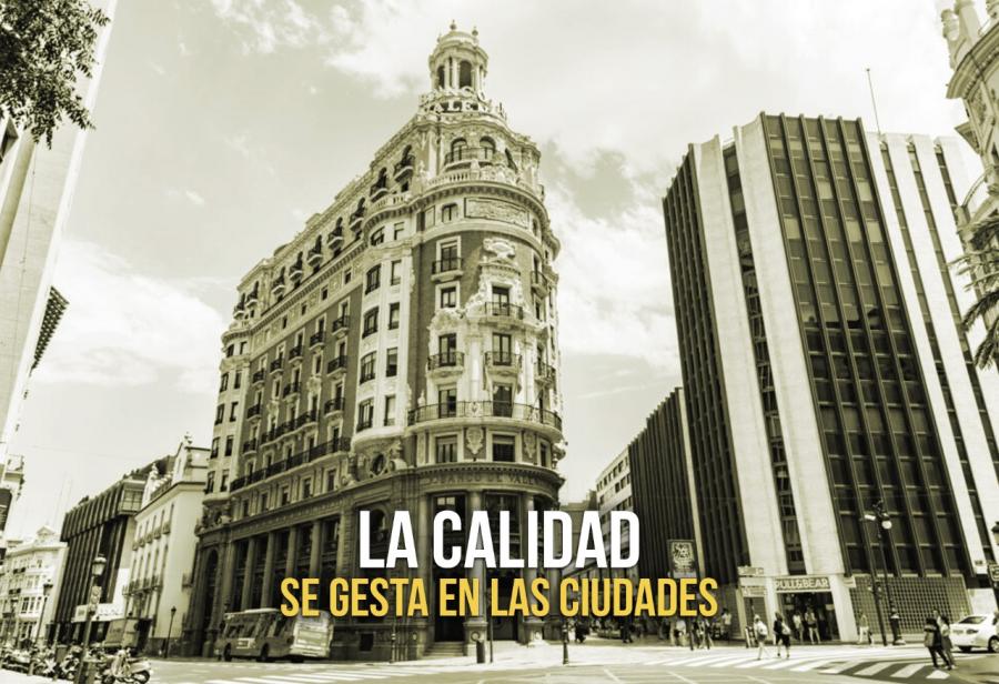 La calidad se gesta en las ciudades