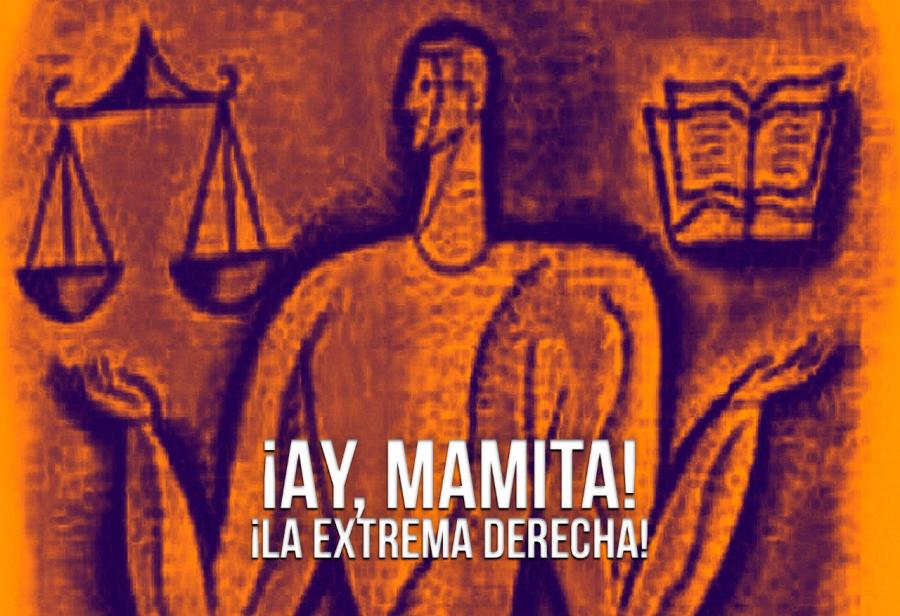 ¡Ay, mamita! ¡La extrema derecha!