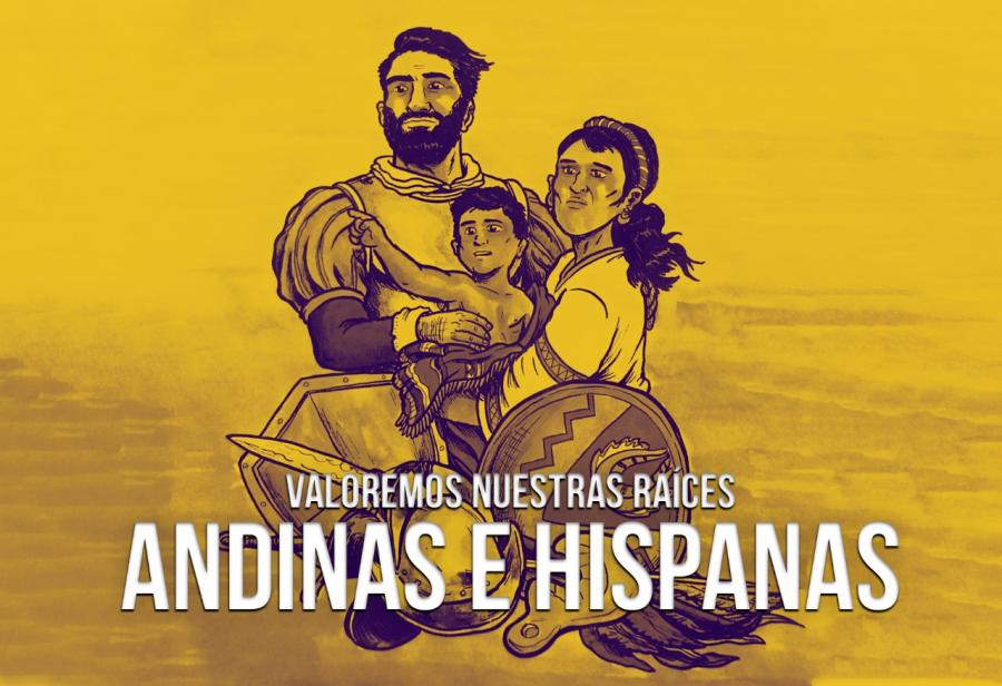 Valoremos nuestras raíces andinas e hispanas