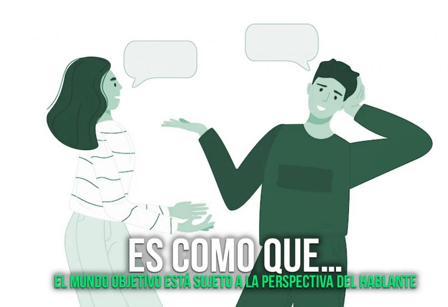 Es como que…