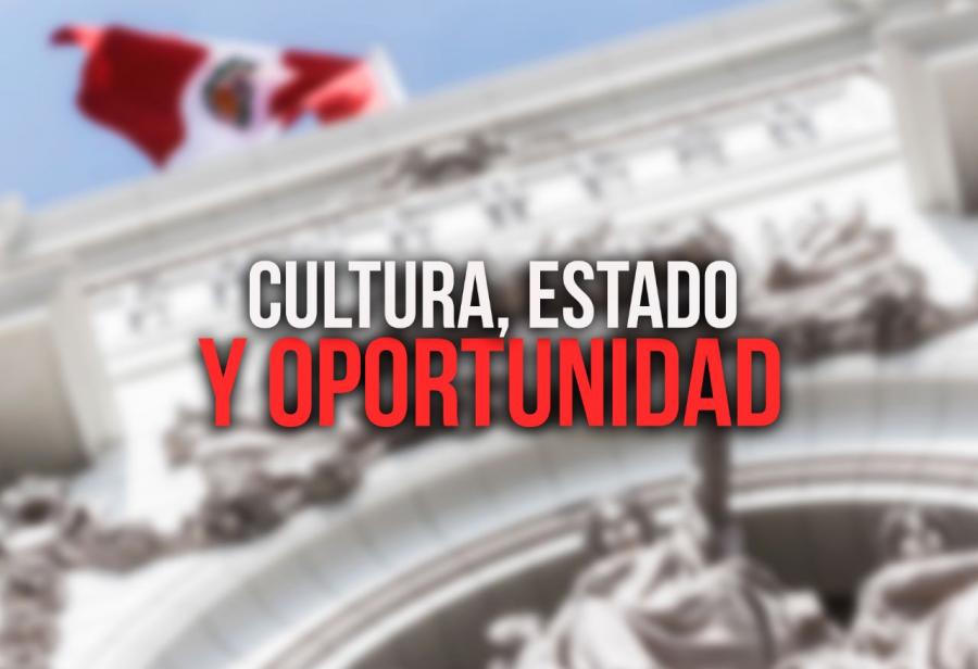 Cultura, Estado y oportunidad