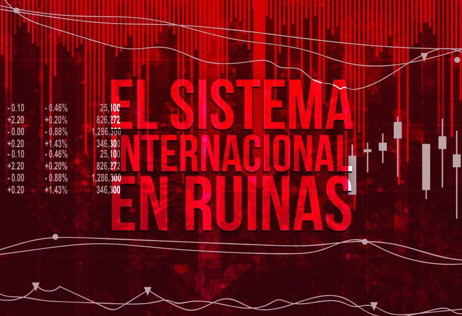 El sistema internacional en ruinas