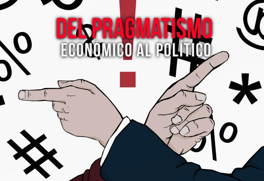 Del pragmatismo económico al político