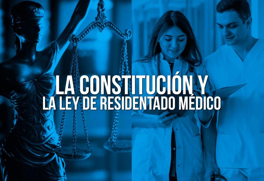 La Constitución y la Ley de Residentado Médico