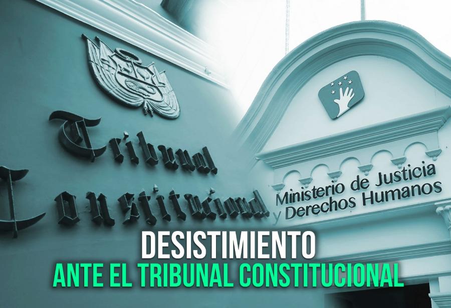 Desistimiento ante el Tribunal Constitucional