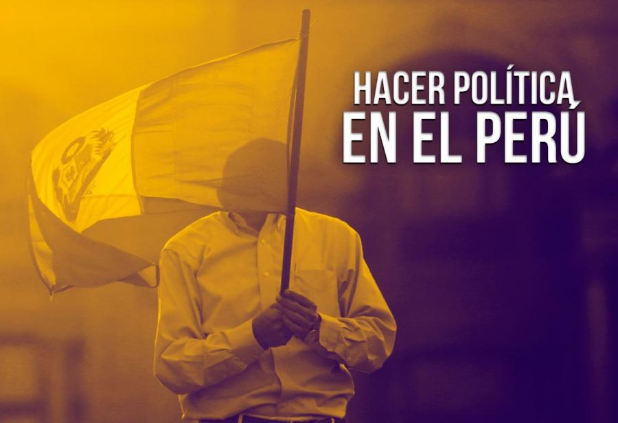 Hacer política en el Perú