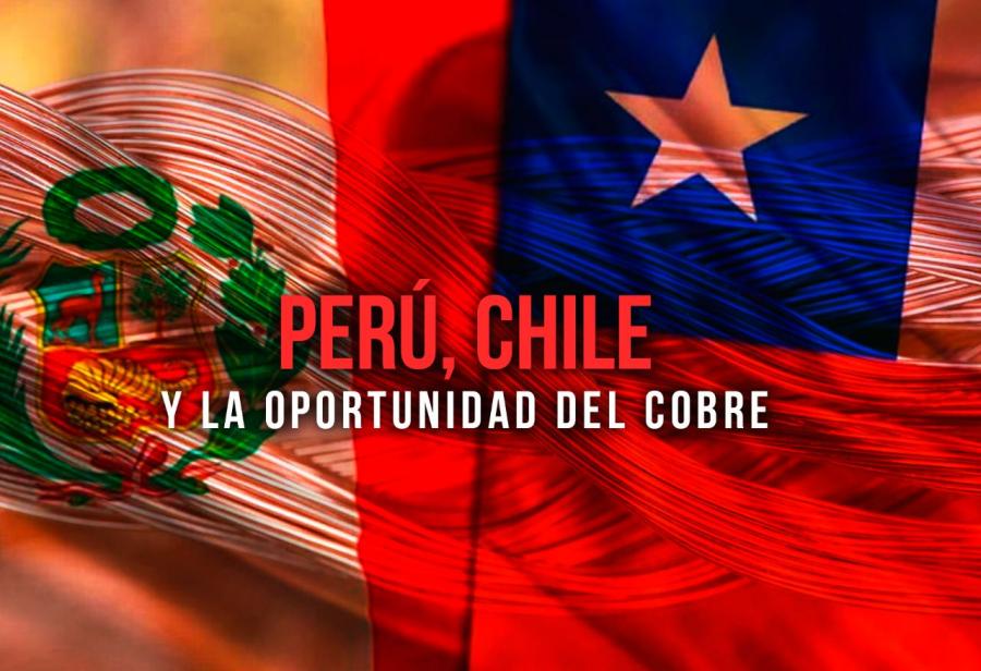 Perú, Chile y la oportunidad del cobre