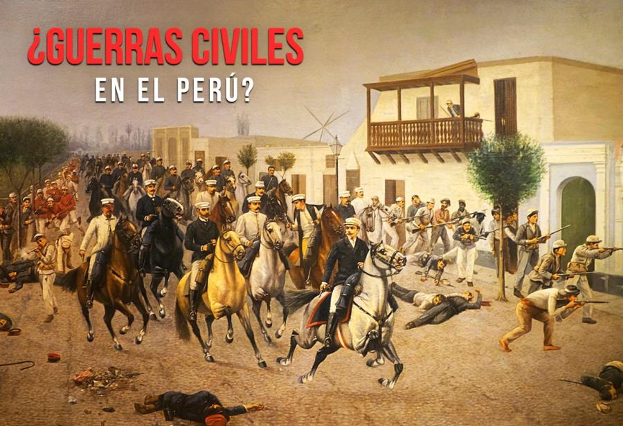 ¿Guerras civiles en el Perú?