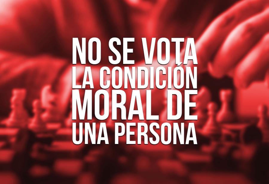 No se vota la condición moral de una persona