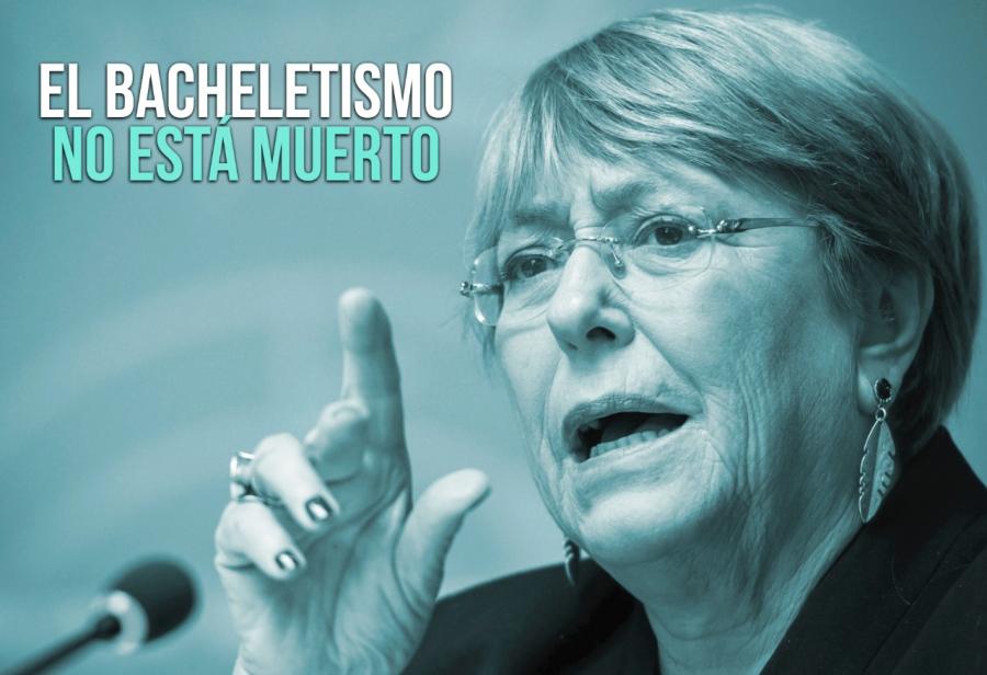 El Bacheletismo no está muerto