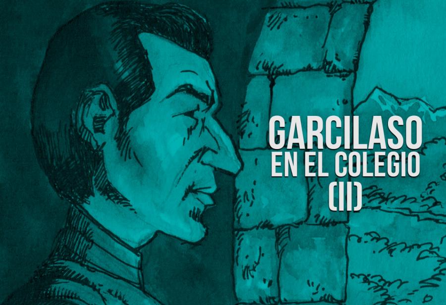 Garcilaso en el colegio (II)