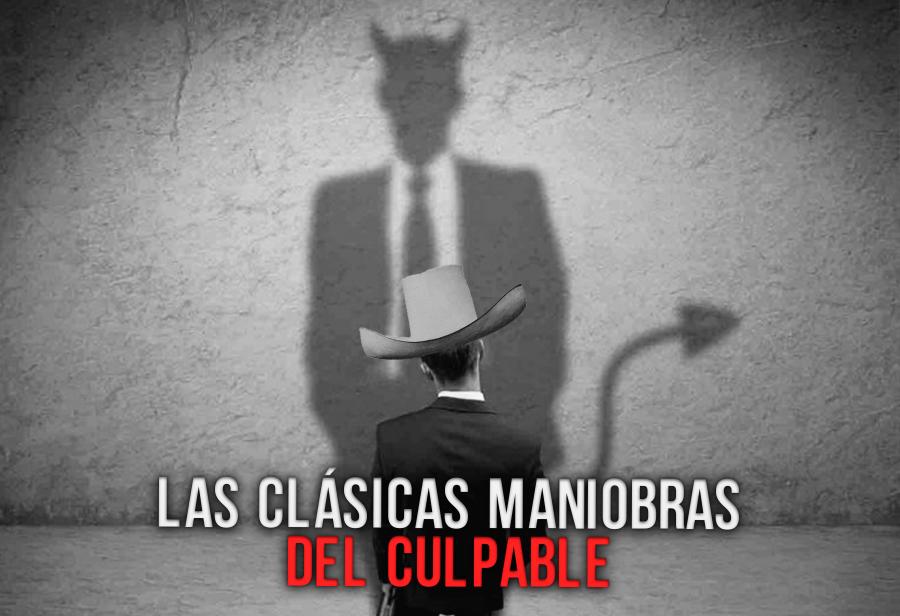 Las clásicas maniobras del culpable