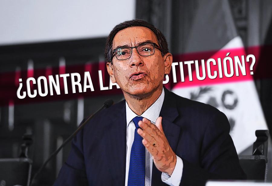 Vizcarra contra la Constitución