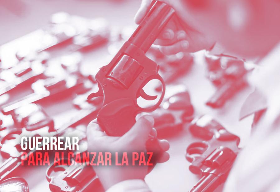 Guerrear para alcanzar la paz