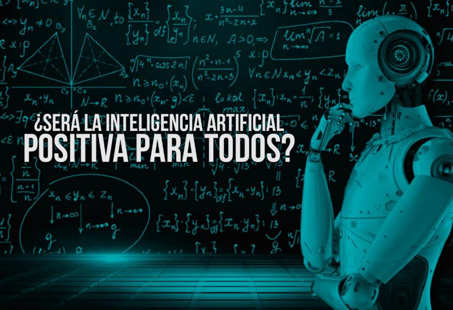 ¿Será la Inteligencia Artificial positiva para todos?