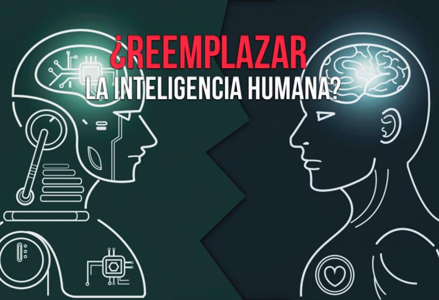 ¿Reemplazar la inteligencia humana?